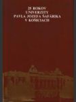 25 rokov Univerzity Pavla Jozefa Šafárika v Košiciach - náhled