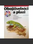 Obojživelníci a plazi. Známí i neznámí, pronásledovaní, chránění (příroda, zvířata, hadi, žáby) - náhled