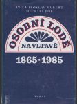 Osobní lodě na Vltavě: 1865-1985 - náhled