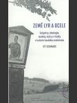 Země lyr a ocele - Subjekty, ideologie, modely, mýty a rituály v kultuře českého stalinismu - náhled