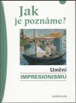 Jak je poznáme? - Umění impresionismu - náhled