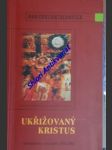 Ukřižovaný kristus - velkopáteční rozjímání 1996 - 2001 - cantalamessa raniero - náhled