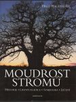 Moudrost stromů - Historie - Lidová tradice - Symbolika - Léčení - náhled