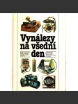 Vynálezy na všední den (technika, mj. i žárovka, televize, šicí stroj, sporák, ilustrace Ivan Helekal) - náhled