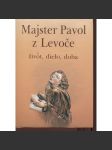 Majster Pavol z Levoče (Mistr Pavel z Levoče) - text slovensky - náhled