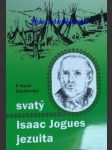 Svatý isaac jogues jezuita - dachovský karel - náhled