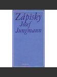 Zápisky. Josef Jungmann (literární věda, biografie, lingvistika, národní obrození) - náhled