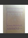 Kam odcházíš, kráso? (edice: Želetavka) [poezie; překlad, podpis a věnování Ivan Slavík] - náhled