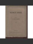 Ruská krise -Karel Kramář [z obsahu: Rusko, úvahy, revoluce 1905 i 1917, válka, bolševici] - náhled