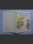 Vegetariánská kuchařka : vegetariánství v teorii a v praxi ; 300 receptů - náhled