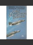 Letci s Davidovou hvězdou [Izrael, letectvo, piloti, válka - vzpomínky izraelských letců Merava Halperina a Aharona Lapidota na válečné konflikty v 50.–70. letech] - náhled