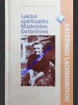 Laická spiritualita madeleine delbrelové - lachmanová kateřina - náhled