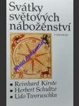 Svátky světových náboženství - kirste reinhard / schultze herbert / tworuschka udo - náhled