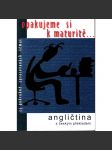 Opakujeme si k maturitě. Angličtina s českým překladem (učebnice, anglický jazyk, maturita) - náhled