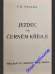 Jezdec na černém křídle - wilson ch. - náhled