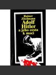 Adolf Hitler a jeho cesta k moci (biografie, nacionalismus, politika, Německo, Třetí říše) - náhled