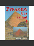 Pyramidy bez záhad 1 (Starověk, Egypt, okultismus, esoterika) - náhled