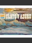 Zlato v azuru [Lyrika ruského symbolismu, symbolismus, poezie a proza, verše, básně; výbor z ruské literatury přelomu 19. a 20. stol.] - náhled