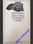 Životopisy dvanácti císařů - ( spolu se zlomky jeho spisu o význačných literátech) - tranquillus gajus suetonius - náhled