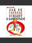 Jak se úspěšně ucházet o zaměstnání (práce, příručka) - náhled