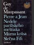 Pierre a Jean / Nedele parížskeho meštiaka / Márna krása / Slečna Fifi - náhled