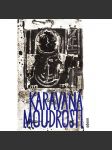 Karavana moudrosti. Orientální přísloví (edice: Lidové umění slovesné. Malá řada, sv. 1) [přísloví, orient, Turecko, Japonsko, Korea, Čína, Gruzie] - náhled