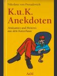 K. u. K. Anekdoten: Amüsantes und Heiteres aus dem Kaiserhaus - náhled