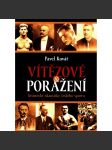 Vítězové a poražení. Historické okamžiky českého sportu (Praotec českého sportu, Miroslav Tyrš; Nesportovec, první český olympionik, Jiří Guth-Jarkovský; První lyžař na Václaváku - J. Rössler-Ořovský; Emerich Rath; Karel Koželuch; Josef Laufer) - náhled