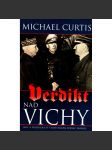 Verdikt nad Vichy. Moc a předsudek ve vichistickém režimu Francie (vichistický režim, druhá světová válka, kolaborace, mj. Charles de Gaulle, Pétain)) - náhled