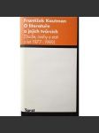 O literatuře a jejích tvůrcích (Studie, úvahy a stati z let 1977-1989) (edice: Malá řada kritického myšlení) [literární věda, mj. O světovosti české literatury; O Egonu Hostovském, Kritik Josef Vohryzek, O Kafkovi a Haškovi poněkud jinak] - náhled