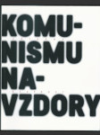 Příběhy bezpráví – komunismu navzdory - náhled