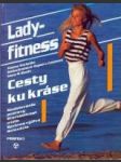 Lady - fitness. Cesty ku kráse - náhled