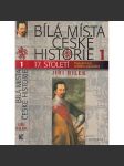 Bílá místa české historie 1. - 17. století (Bílá Hora, Albrecht z Valdštejna, poprava 1621, čarodějnické procesy apod.) - náhled