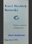 KAREL HAVLÍČEK BOROVSKÝ - Výstava památek a dokumentů, pořádaná v rámci oslav 200letého trvání gymnasia v Něm. Brodě : 29. červen až 15. srpen 1935 - náhled