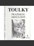 Toulky pražskou minulostí [stará Praha ,průvodce po historických budovách a místech] - náhled