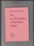 Šoa na Slovensku a Katolícka cirkev - náhled