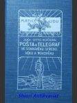 Pošta a telegraf ve starověku středověku a novověku - kučera otto - náhled