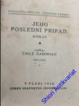 Jeho poslední případ - ( román) - gaboriau emile - náhled