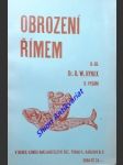 OBROZENÍ ŘÍMEM I-II - Dojmy konvertitovy z věčného města - HYNEK Ralph Waldo (pseudonym Rudolfa Maria Hynka) - náhled