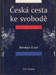 Česká cesta ke svobodě. Díl I., Revoluce či co? - náhled