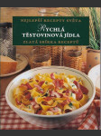 Rychlá  těstovinová jídla  / zlatá sbírka receptů / - náhled