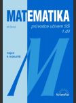 Matematika - průvodce učivem sš   1.  díl - náhled