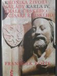 Kronika života a vlády karla iv., krále českého a císaře římského - náhled