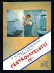 Ošetřovatelství iv / 1 - pro 4. ročník středních zdravotnických škol a vyšší zdravotnické školy - náhled