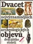 Dvacet nejvýznamnějších archeologických objevů dvacátého století - náhled