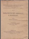 Dolomitické vápence v posázaví  / zvláštní otisk z věstníku ústavu geologického ročník xvi.-1940 -číslo 4 str. 155-173 / - náhled