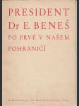 President dr. e. beneš po prvé v našem pohraničí - náhled