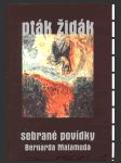 Pták židák - sebrané povídky bernarda malamuda - náhled