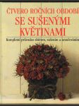 Čtvero ročních období se sušenými květinami / kompletní průvodce sběrem, sušením a aranžováním / - náhled