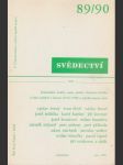 Svědectví   / čtvrtletník  pro politiku a kulturu -ročník xxiii -dvojčíslo  89 / 1990 - náhled